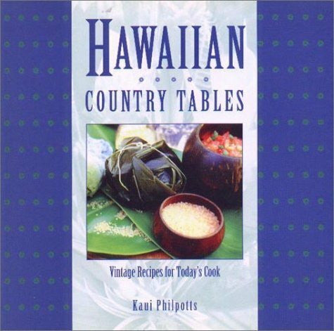 Philpotts, Kaui Hawaiian Country Tables: Vintage Recipes for Today's Cook