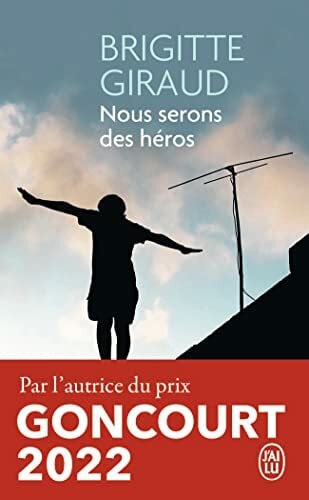 Giraud, Brigitte Nous serons des héros