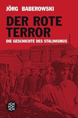 Baberowski, Jörg Der rote Terror: Die Geschichte des Stalinismus