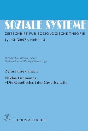 Rudolf Stichweh Soziale Systeme, H.2007/1-2 : Zehn Jahre danach. Niklas Luhmanns 'Die Gesellschaft der Gesellschaft'.