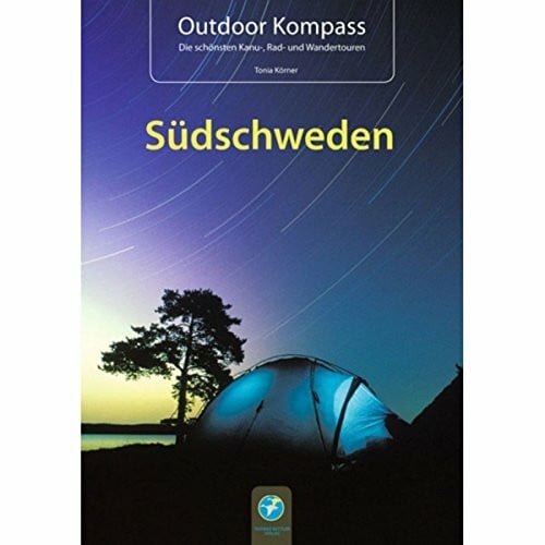 Tonia Körner Outdoor Kompass Südschweden 2015. Die schönsten Kanu-, Rad- und Wandertouren: Das Reisehandbuch für Aktive. Die 15 schönsten Kanu-, Rad- und Wandertouren