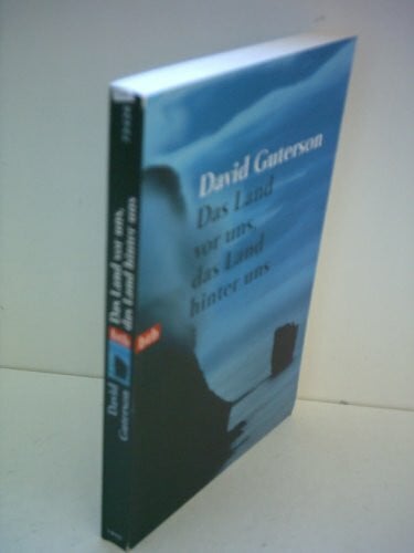 GUTERSON, DAVID Das Land vor uns, das Land hinter uns