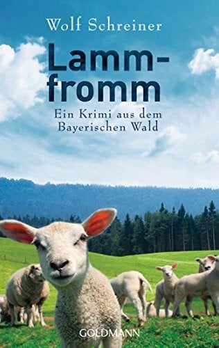 Schreiner, Wolf Lammfromm: Ein Krimi aus dem Bayerischen Wald (Pfarrer Baltasar Senner ermittelt, Band 6)