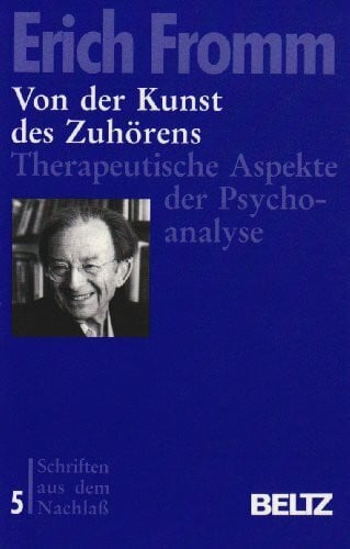 Funk, Rainer Schriften aus dem Nachlass / Von der Kunst des Zuhörens: Therapeutische Aspekte der Psychoanalyse