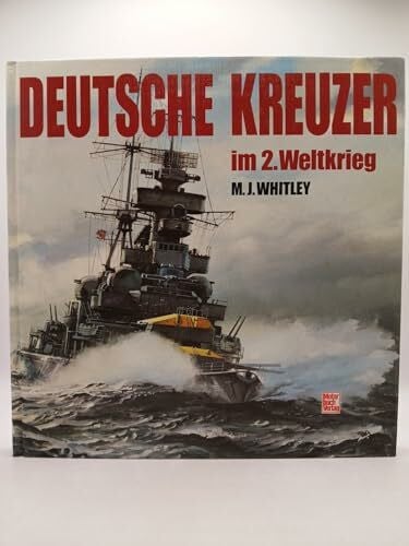 Whitley, Mike J Deutsche Kreuzer im 2. Weltkrieg