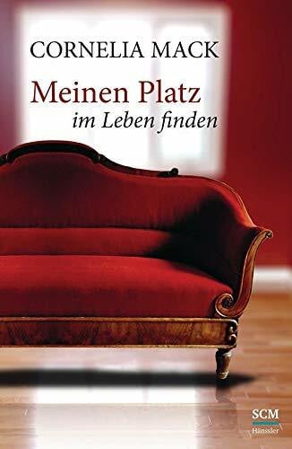 Mack, Cornelia Meinen Platz im Leben finden
