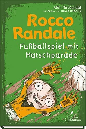 Osberghaus, Monika Rocco Randale 07 - Fußballspiel mit Matschparade: Leicht zu lesen, viel zu lachen! Rocco Randale, Band 7
