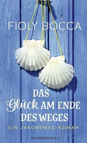 Vetterlein, Suse Das Glück am Ende des Weges: Ein Jakobsweg-Roman