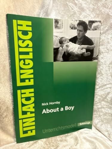 Groschwald, Michael EinFach Englisch Unterrichtsmodelle. Unterrichtsmodelle für die Schulpraxis: EinFach Englisch Unterrichtsmodelle: Nick Hornby: About a Boy: inkl. Filmanalyse