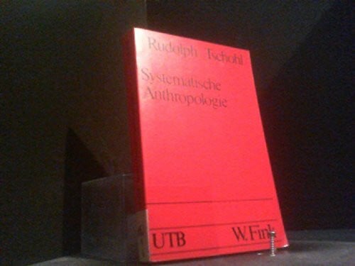 Tschohl, Peter Systematische Anthropologie (UTB S (Small-Format): Uni-Taschenbücher)