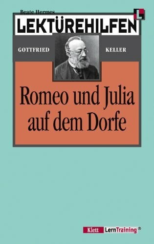 Lektürehilfen Gottfried Keller 'Romeo und Julia auf dem Dorfe'