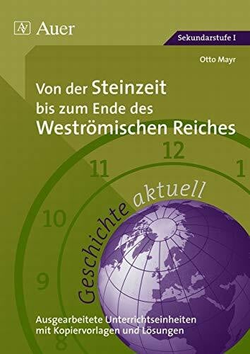 Mayr, Otto Geschichte aktuell, Band 1: Von der Steinzeit bis zum Ende des Weströmischen Reiches (5. bis 7. Klasse)