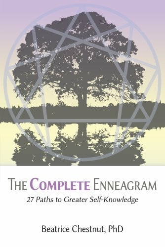 Chestnut, PhD, Beatrice Complete Enneagram: 27 Paths to Greater Self-Knowledge