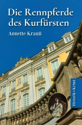Krauß, Annette Die Rennpferde des Kurfürsten