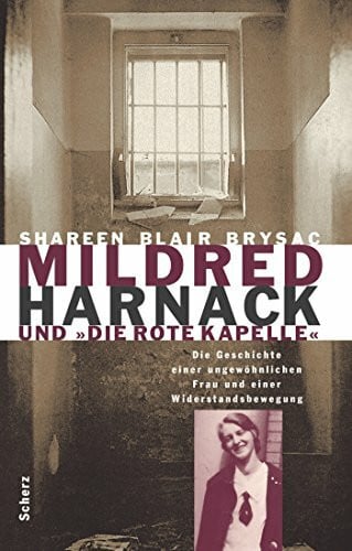 Brysac, Shareen Blair Mildred Harnack und »Die Rote Kapelle«
