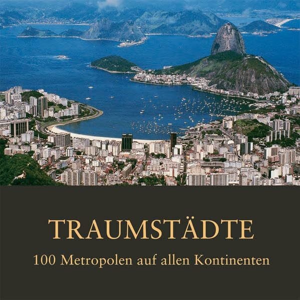 Budde Medien, Dortmund Traumstädte: 100 Metropolen auf allen Kontinenten