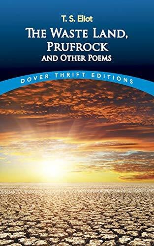 Eliot, T. S. The Waste Land, Prufrock and Other Poems (Dover Thrift Editions)