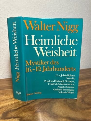 Nigg, Walter Heimliche Weisheit. Mystiker des 16.-19. Jahrhunderts