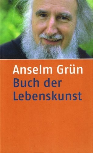 Anslm Gr?n Das Buch der Lebenskunst