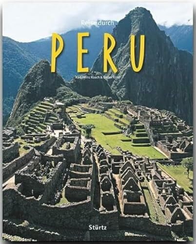 Raach, Karl-Heinz Reise durch PERU: Ein Bildband mit über 210 Bildern auf 140 Seiten - STÜRTZ Verlag