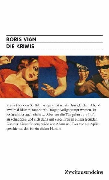 Helmlé Eugen;Grössel Hanns;Semler Asma;Baur, Wolfgang Sebastian Die Krimis: Ich werde auf eure Gräber spucken, Die kapieren nicht, Tote haben alle dieselbe Haut, Aufruhr in den Andennen, Wir werden alle Fiesen killen (Zweitausendeins Taschenbücher)