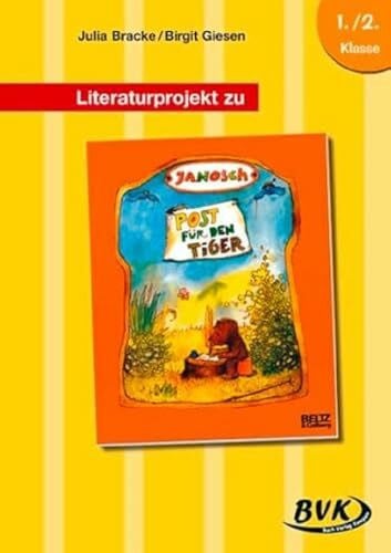 Janosch Literaturprojekt zu JANOSCH Post für den Tiger: 1./2. Klasse (Literaturprojekte): 1./2. Klasse. Kopiervorlagen