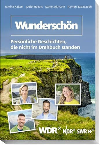 Ramon Babazadeh Wunderschön: Persönliche Geschichten, die nicht im Drehbuch standen – 20 Jahre Abenteuer, Emotionen und das Beste aus unvergesslichen Reisen und Begegnungen