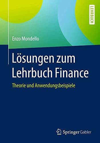 Mondello, Enzo Lösungen zum Lehrbuch Finance: Theorie und Anwendungsbeispiele
