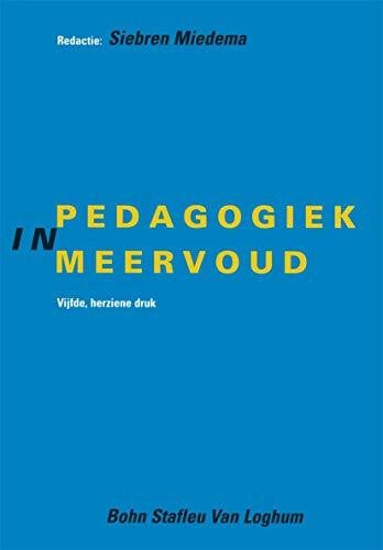 van IJzendoorn, M. H. Pedagogiek in meervoud.: Wegen in het denken over opvoeding en onderwijs