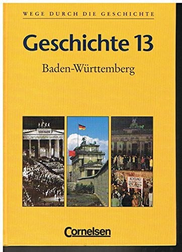 Zwölfer, Prof. Norbert Wege durch die Geschichte - Baden-Württemberg Gymnasium 13. Jahrgangsstufe