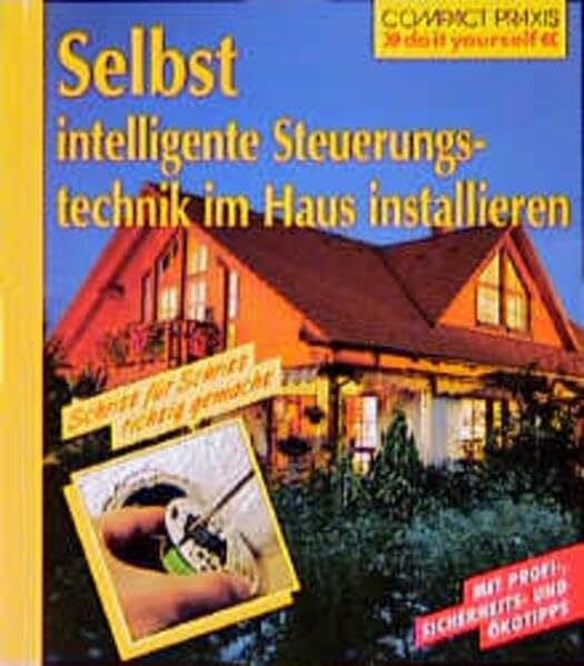 Stein, C. Selbst intelligente Steuerungstechnik im Haus installieren (Compact-Praxis 'do it yourself')