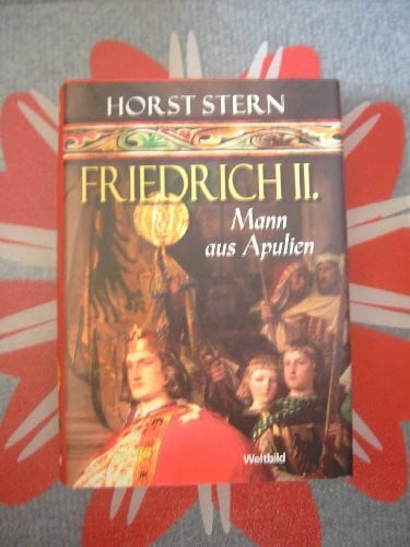 Horst Stern FRIEDRICH II. - Mann aus Apulien