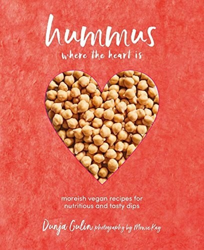 Gulin, Dunja Hummus where the heart is: Moreish vegan recipes for nutritious and tasty dips