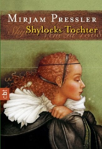 Pressler, Mirjam Shylocks Tochter: Roman