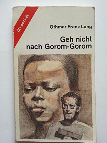 Lang, Othmar Franz Geh nicht nach Gorom-Gorom (dtv pocket)