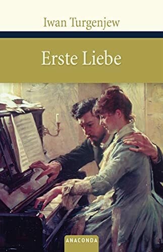 Turgenjew, Iwan Erste Liebe (Große Klassiker zum kleinen Preis, Band 85)