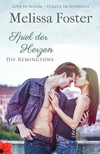 Foster, Melissa Spiel der Herzen: Dex Remington (Die Remingtons)