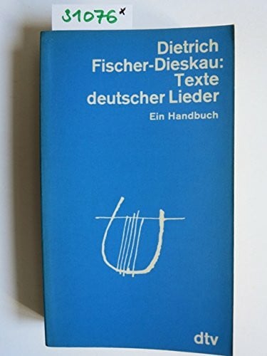 Fischer-Dieskau, Dietrich TEXTE DEUTSCHER LIEDER: Ein Handbuch (dtv Kultur & Geschichte)