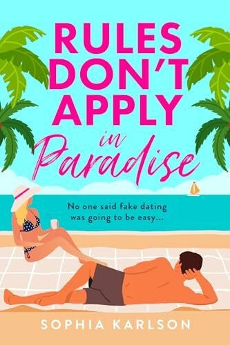 Karlson, Sophia Rules Don’t Apply in Paradise: A brand new fake dating destination romcom to fall in love with in 2026!