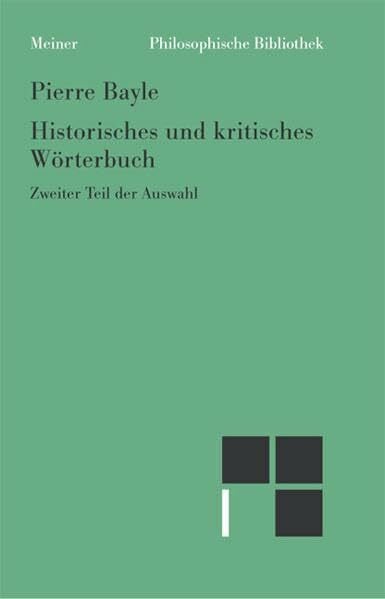 Bayle Historisches und kritisches Wörterbuch: Zweiter Teil der Auswahl (Philosophische Bibliothek)