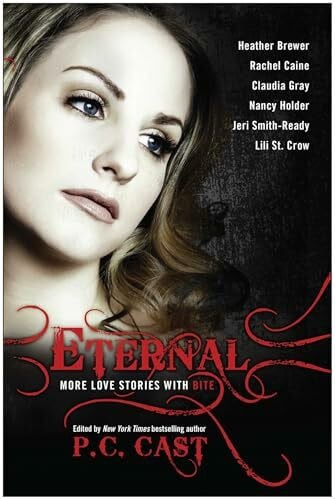 Cast, P. C. Eternal: More Love Stories with Bite