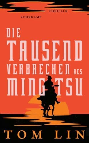 Lin, Tom Die tausend Verbrechen des Ming Tsu: Thriller | Ein Rachefeldzug durch den Wilden Westen (suhrkamp taschenbuch)