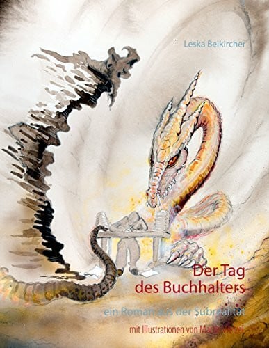 Welzel, Martin Der Tag des Buchhalters: ein Roman aus der Subrealität, mit Illustrationen von Martin Welzel