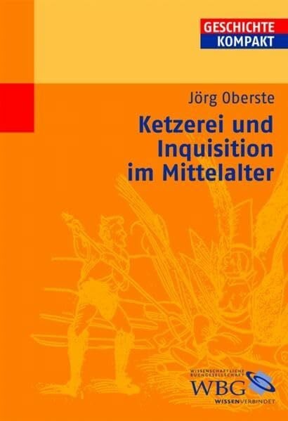 Oberste, Jörg Ketzerei und Inquisition im Mittelalter (Geschichte Kompakt)