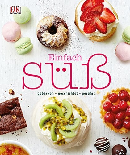Raines, Kristan Einfach süß: gebacken - geschichtet - gerührt