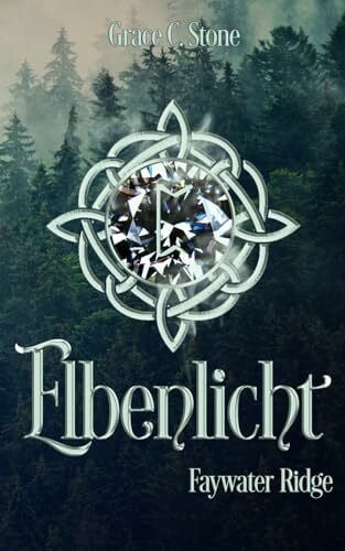 Stone, Grace C. Elbenlicht: Faywater Ridge