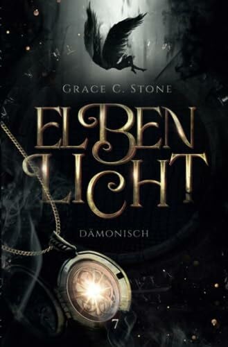 Stone, Grace C. Elbenlicht: Dämonisch (Elbenlicht-Saga, Band 7)