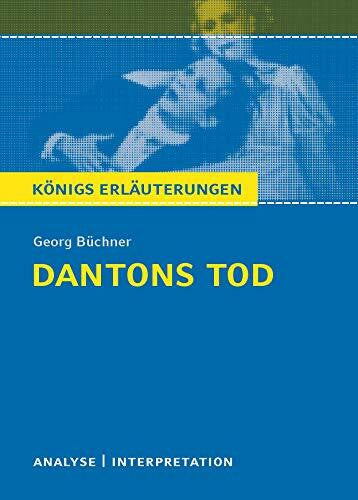 Bernhardt, Rüdiger Dantons Tod. Textanalyse und Interpretation zu Georg Büchner: Alle erforderlichen Infos für Abitur, Matura, Klausur und Referat plus Prüfungsaufgaben mit Lösungen