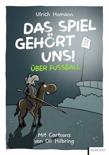 Homann, Ulrich Das Spiel gehört uns!: Über Fußball