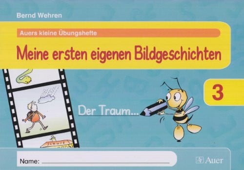 Wehren, Bernd Meine ersten eigenen Bildgeschichten: Arbeitsheft 3. Klasse (Auers kleine Übungshefte)